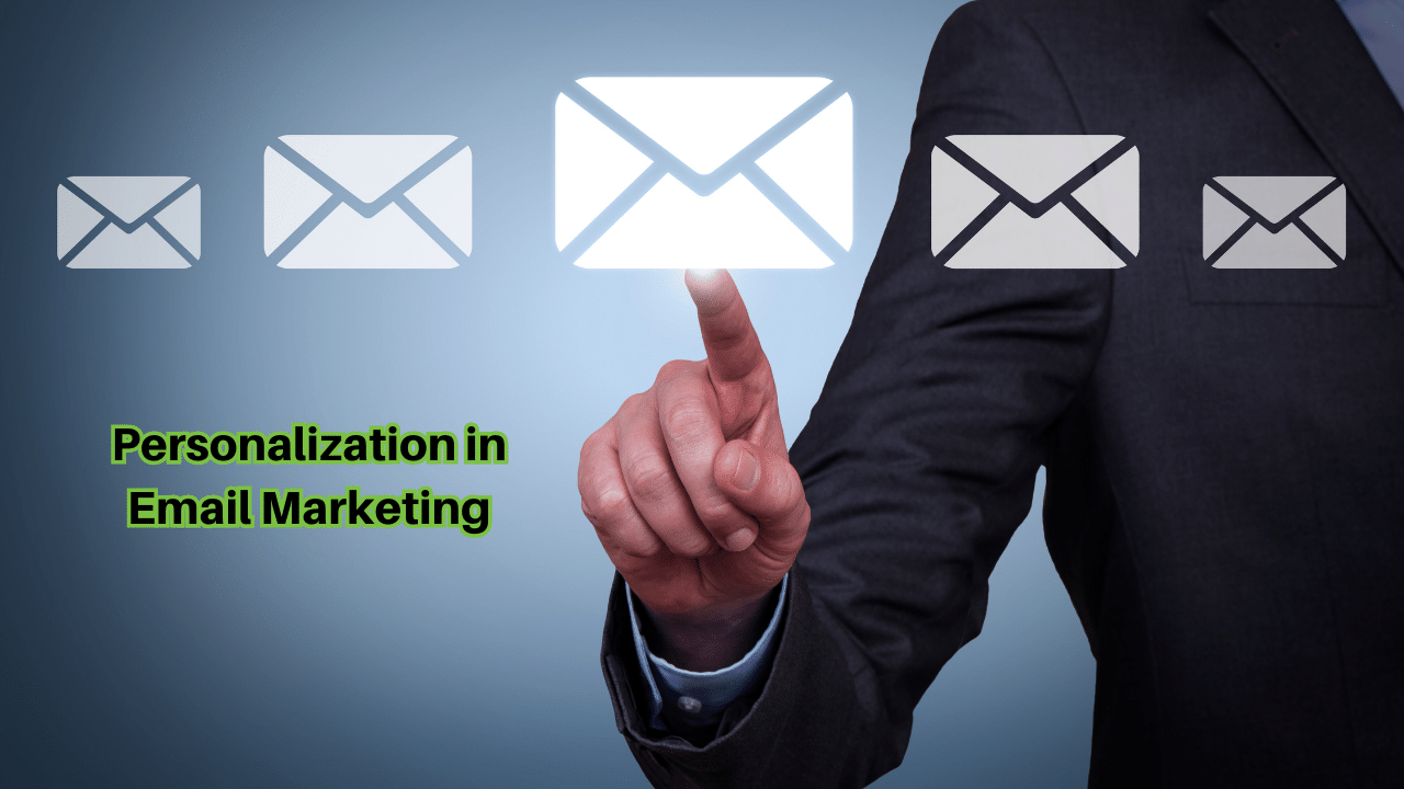 The Impact of Personalization in Email Marketing: Harness its Power!