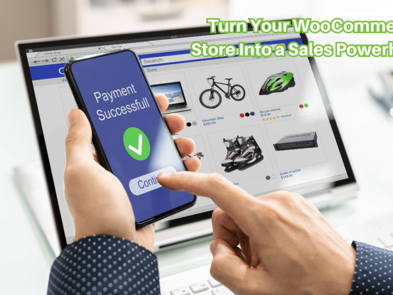Mastering the Art of Conversion: How to Turn Your WooCommerce Store Into a Sales Powerhouse