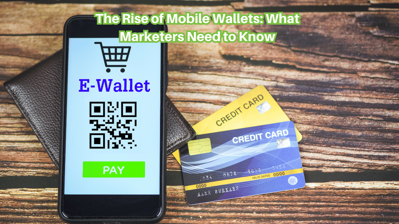 The-Rise-of-Mobile-Wallets-What-Marketers-Need-to-Know