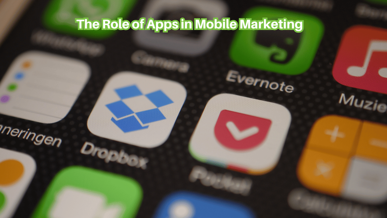 The-Role-of-Apps-in-Mobile-Marketing