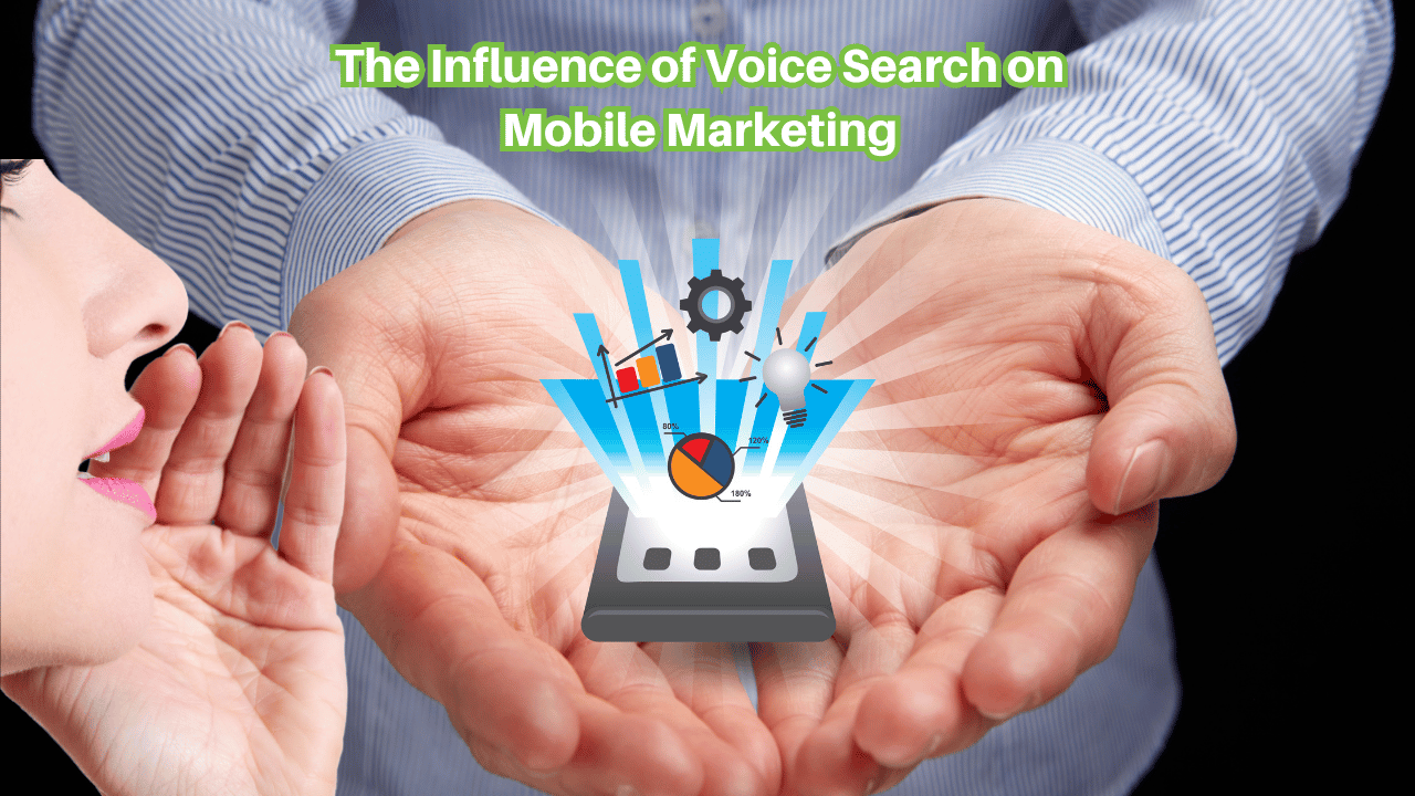 The-Influence-of-Voice-Search-on-Mobile-Marketing The-Influence-of-Voice-Search-on-Mobile-Marketing