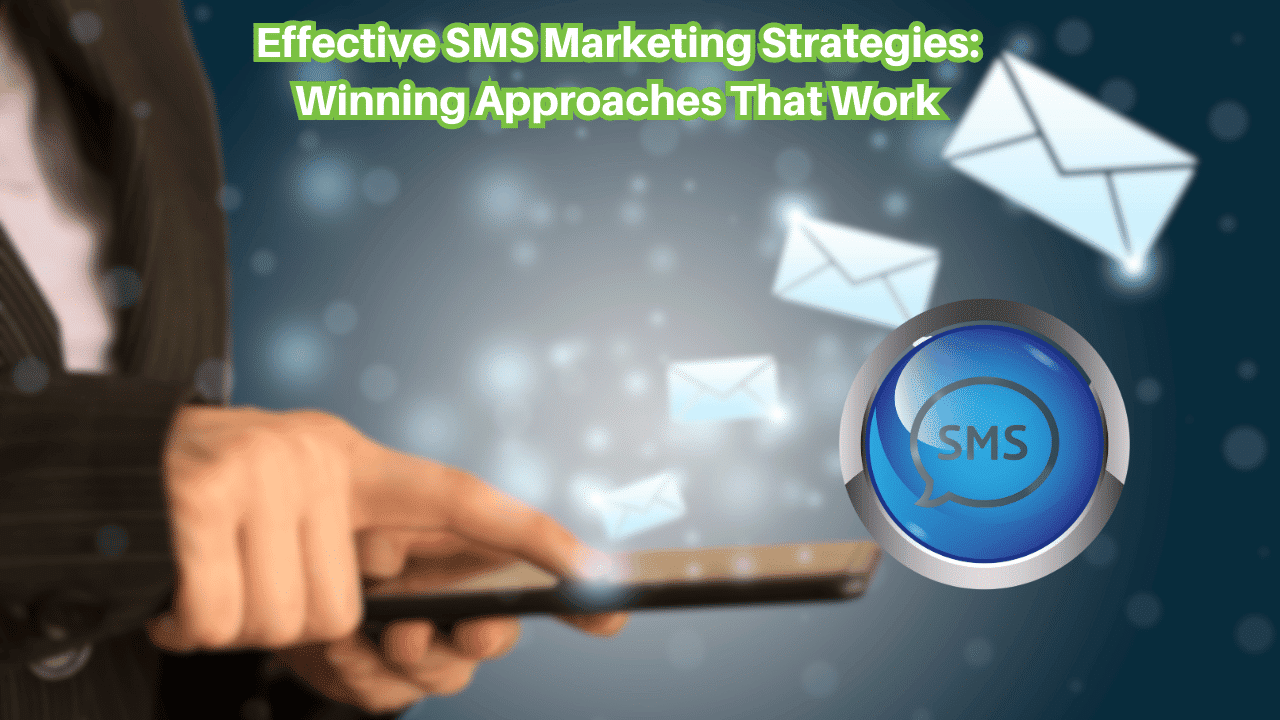 Effective-SMS-Marketing-Strategies-Winning-Approaches-That-Work