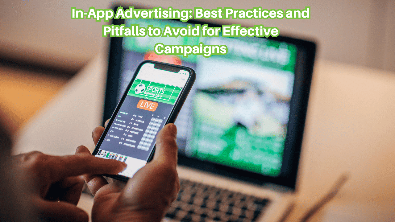 Understanding-In-App-Advertising-and-Why-It-Matters