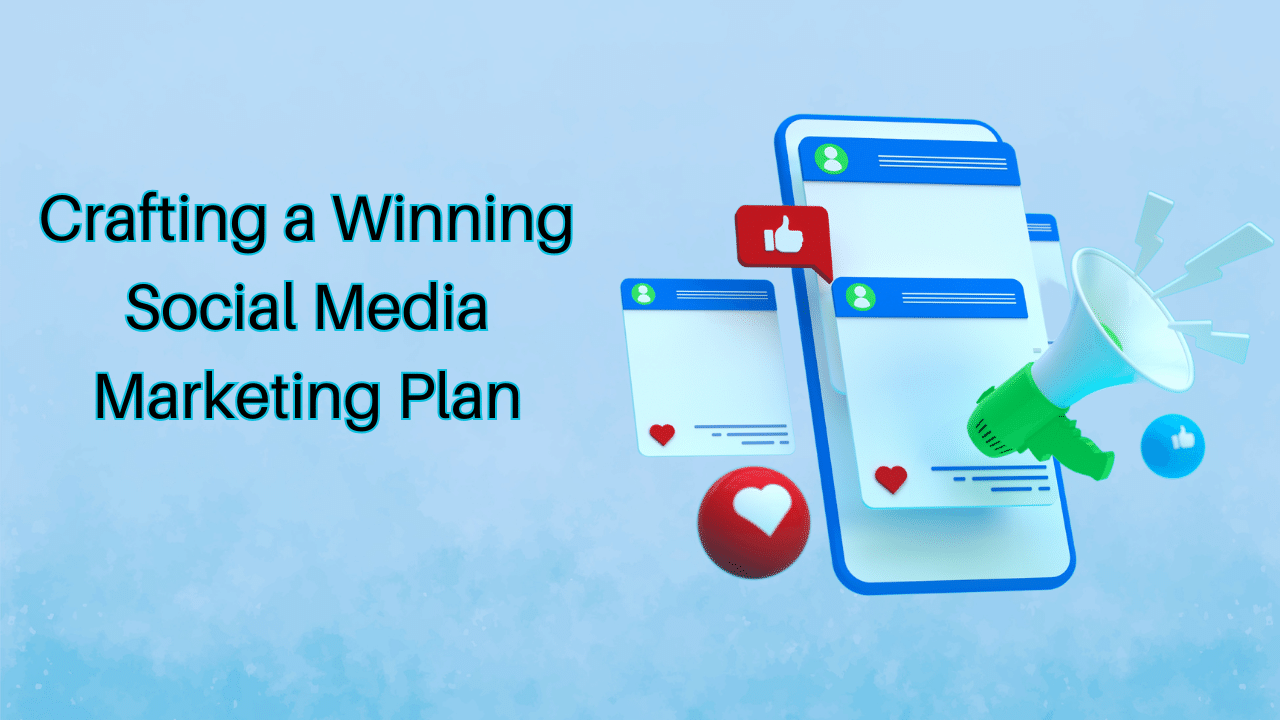 Crafting-a-Winning-Social-Media-Marketing-Plan